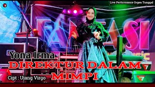 DIREKTUR DALAM MIMPI  Yona Irma  Dangdut Minang Live Orgen Tunggal  Fantasi Live Music [upl. by Nevet]