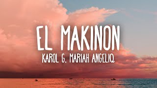 KAROL G Mariah Angeliq  EL MAKINON LetraLyrics [upl. by Eugene]