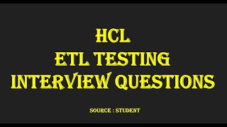 Acing the ETL Testing Interview HCL ETL Testing Interview Questions and Answers [upl. by Easter]