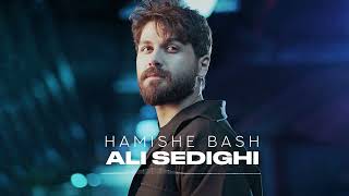 Ali Sedighi  Hamishe Bash [upl. by Airottiv]