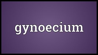 Gynoecium Meaning [upl. by Monti]