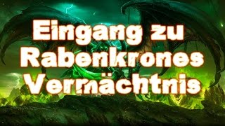 EingangQuest von Rabenkrones Vermächtnis  Entrace to Ravencrests Legacy World of Warcraft Legion [upl. by Yrellih161]