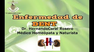 ENFERMEDAD DE DENT  AFECTACIÓN RENAL QUE PUEDE PRESENTAR HIPERCALCEMIA E INSUFICIENCIA RENAL [upl. by Katlaps]