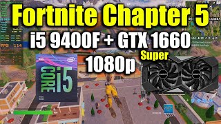 Fortnite Chapter 5  i5 9400F  GTX 1660 Super [upl. by Acinonrev]