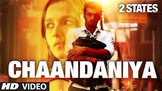 Chaandaniya Full Song audio 2 States  Arjun Kapoor Alia Bhatt [upl. by Hanford929]