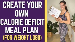 Build Your Own CALORIE DEFICIT DIET Plan For WEIGHT LOSS  Beginners [upl. by Sibley666]