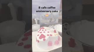 B cafe coffee anniversary cake 🎂 [upl. by Kuo]