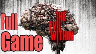 THE EVIL WITHIN Full Game Walkthrough  No Commentary The Evil Within Full Game [upl. by Anertak]