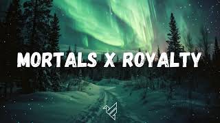 Mortals x Royalty Mashup [upl. by Aeslehs]