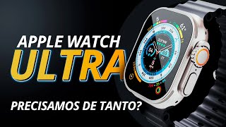 Review Apple Watch Ultra Vale a pena para o dia a dia [upl. by Laroc483]