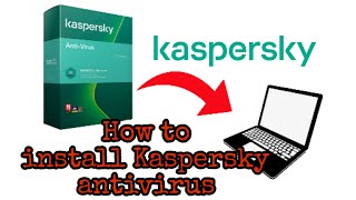 How to INSTALL Kaspersky Antivirus on Your Laptop or Desktop [upl. by Alliscirp]