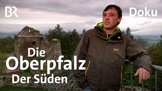 Die Oberpfalz im Süden  BR  Doku [upl. by Anatnom]