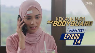 HIGHLIGHT Episod 14  Kekasih Hati Mr Bodyguard 2021 [upl. by Waine643]