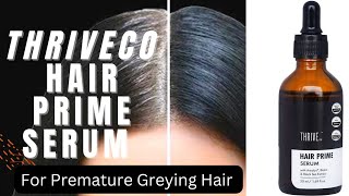 HAIR PRIME SERUM Have you met the best antigrey hair treatment yet  ThriveCo [upl. by Seldan]