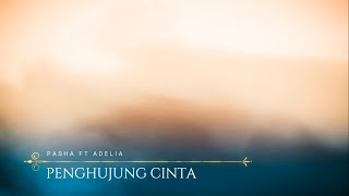 Pasha ft Adelia  Penghujung Cinta Lirik [upl. by Dann]