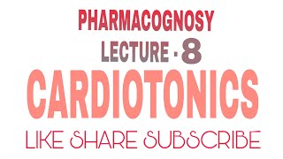 Pharmacognosy Lecture 8  Cardiotonics [upl. by Edward]