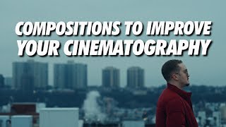 Composition Techniques to Improve Your Cinematography [upl. by Yelssew]