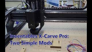 Inventables XCarve Pro  Two Simple Mods [upl. by Bunch]