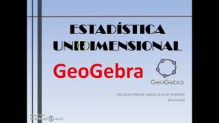 ESTADÍSTICA UNIDIMENSIONAL CON GEOGEBRA [upl. by Eshelman441]