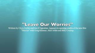 Leave Our Worries from the Greg Kinnear movie quotThin Icequot quotGhostsquot on CBS and quotGeography Clubquot [upl. by Ahtaela158]