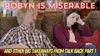 Sister Wives  Robyn Is MISERABLE  Other Big Takeaways From TALK BACK Part One  Season 18 [upl. by Wylie]