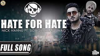 Hate For Hate  Full Song  Nick Nannu feat SidaqTurban Swag  New Punjabi Songs 2018 [upl. by Laforge718]