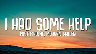 Post Malone amp Morgan Wallen  I Had Some Help Lyrics [upl. by Aihc599]