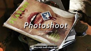 Vietsub  Photoshoot  Gucci Mane  Lyrics Video [upl. by Nelsen]