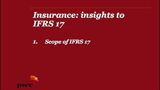 PwCs Insurance insights to IFRS 17  1 Scope [upl. by Nnayrb]