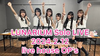 LUNARIUM SOLO LIVE 2024212 Livehouse OPs [upl. by Nerrej]