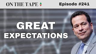 Great Market Expectations  On The Tape Investing Podcast [upl. by Annoif]