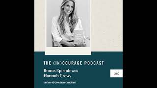 Bonus Episode Goodness Gracious with Hannah Crews [upl. by Alah]