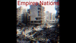 Empires Nations Remix [upl. by Mohsen]