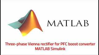 Threephase Vienna rectifier for PFC boost converter MATLAB Simulink [upl. by Salaidh]