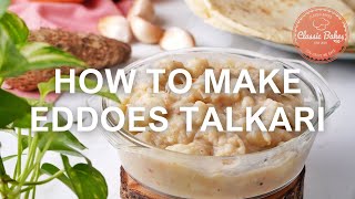 How to make Eddoes Talkari  Best Eddoes Talkari Recipe  Classic Bakes [upl. by Chamkis957]