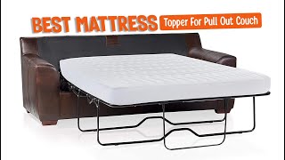 Best Mattress Topper For Pull Out Couch  Top Gear Lab [upl. by Marlowe]