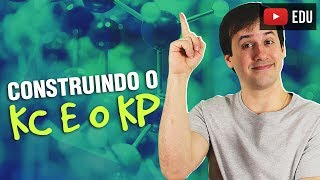 4 Equilíbrio Químico Construindo o Kc e o Kp Físico Química [upl. by Fredenburg886]