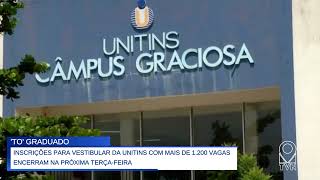 INSCRIÇÕES PARA VESTIBULAR DA UNITINS COM MAIS DE 1 200 VAGAS ENCERRAM NA PRÓXIMA TERÇA FEIRA [upl. by Coulombe]