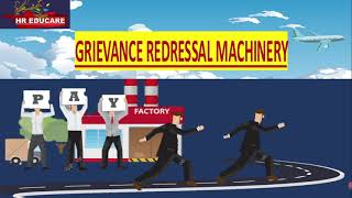 GRIEVANCE  Concept amp REDRESSAL MACHINERY [upl. by Ecyal503]