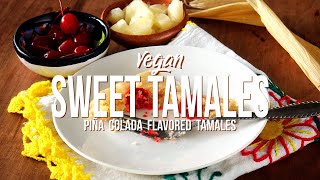 Sweet Tamales Made with Pineapple and Vegan Piña Colada Tamales [upl. by Mihe]