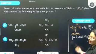 Excess of isobutane on reaction with \Br 2\ in presence of light at \125\circ C\ gives w [upl. by Auqinihs]