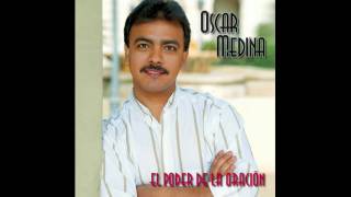 Oscar Medina  El Poder De La Oración Audio Oficial [upl. by Noelle]