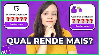 Qual RENDE MAIS  DINHEIRO GUARDADO ou CAIXINHAS do NUBANK [upl. by Helbonna79]