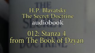 012 HP Blavatsky The Secret Doctrine Stanza 4 [upl. by Osric]