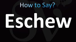 How to Pronounce Eschew Correctly [upl. by Tada211]