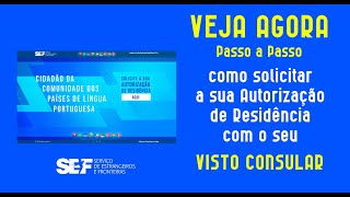 Tutorial Autorização de Residência CPLP com Visto Consular [upl. by Enyawal997]