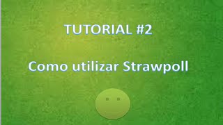 Tutorial Como Utilizar Strawpoll [upl. by Hoopes]