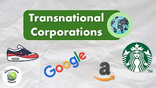 Transnation Corporations TNCs [upl. by Jamel]