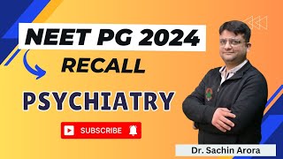 NEET PG Recall 2024  Psychiatry  Dr Sachin Arora [upl. by Ahteres91]