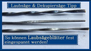 Laubsäge amp Dekupiersäge Tipp So können Laubsägeblätter fest eingespannt werden [upl. by Aelanej]